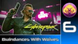 Cyberpunk 2077 (RTX Ultra | Very Hard) #6 : Braindances With Wolves
