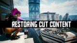 Cyberpunk 2077: Restoring Cut Content With Mods