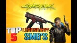Cyberpunk 2077: TOP 5 Legendary SMG's You NEED To Get! (Location & Guide)