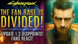 Cyberpunk 2077 – The Fan Base Is DIVIDED! Update 1.3 Underwhelms! Fans React!  New Updates!