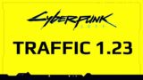 Cyberpunk 2077 Traffic – Patch 1.23