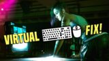 Cyberpunk 2077 Virtual Mouse / Keyboard FIX – Hex Edit – Steam Controller w/ Mixed Input