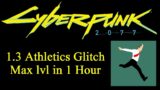 Cyberpunk 2077 patch 1.3 AFK athletics leveling glitch, max lvl in 1 hour