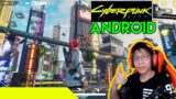 DOWNLOAD CYBERPUNK 2077 VERSI ANDROID !