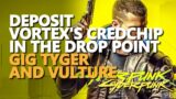 Deposit Vortex's credchip in the Drop Point Cyberpunk 2077