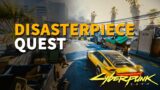 Disasterpiece Cyberpunk 2077 Quest