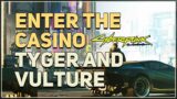 Enter the casino Tyger and Vulture Cyberpunk 2077