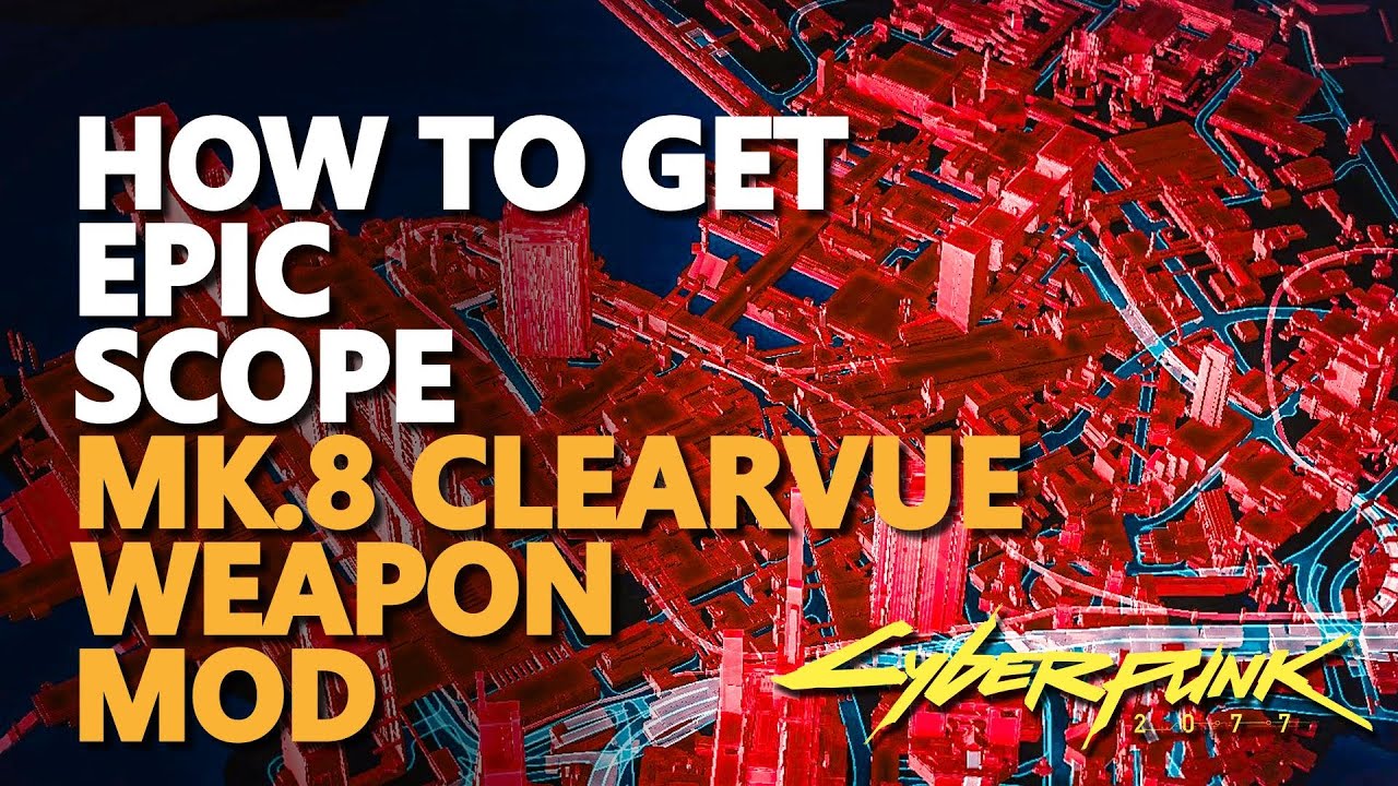 Epic Weapon Mod Scope Mk.8 Clearvue Cyberpunk 2077 Location Cyberpunk 2077 videos