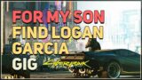 Find Logan Garcia Cyberpunk 2077 For My Son