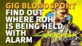 Find out where Roh is being held Cyberpunk 2077 GiG Bloodsport