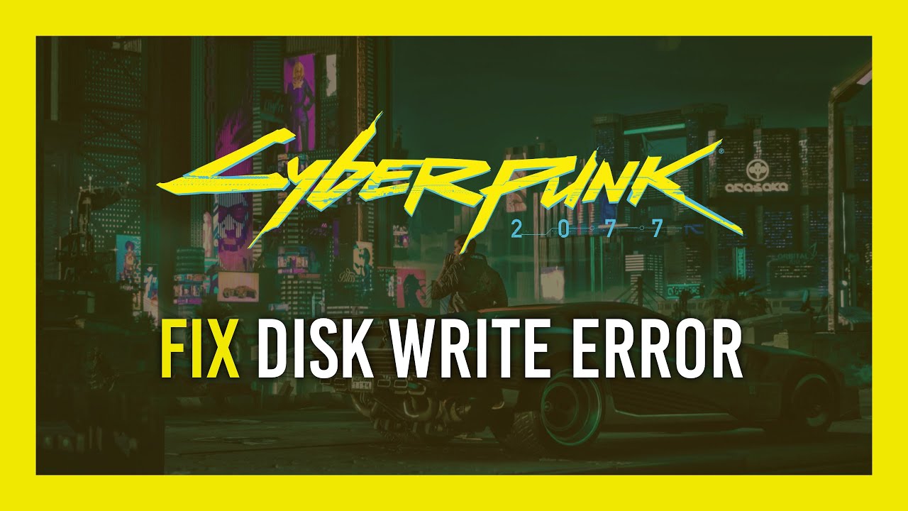 Fix Disk Write Error Cyberpunk 2077 Steam Cyberpunk 2077 videos