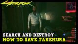 How to Save Takemura in Search and Destroy Story Mission Cyberpunk 2077 (The Devil Trophy Guide)