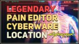 Legendary Pain Editor Location Cyberpunk 2077 Cyberware