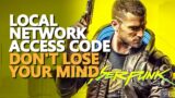 Local Network Access Enter Code Cyberpunk 2077 Don't Lose Your Mind