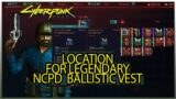 Location for legendary NCPD Ballistic Vest in Cyberpunk 2077