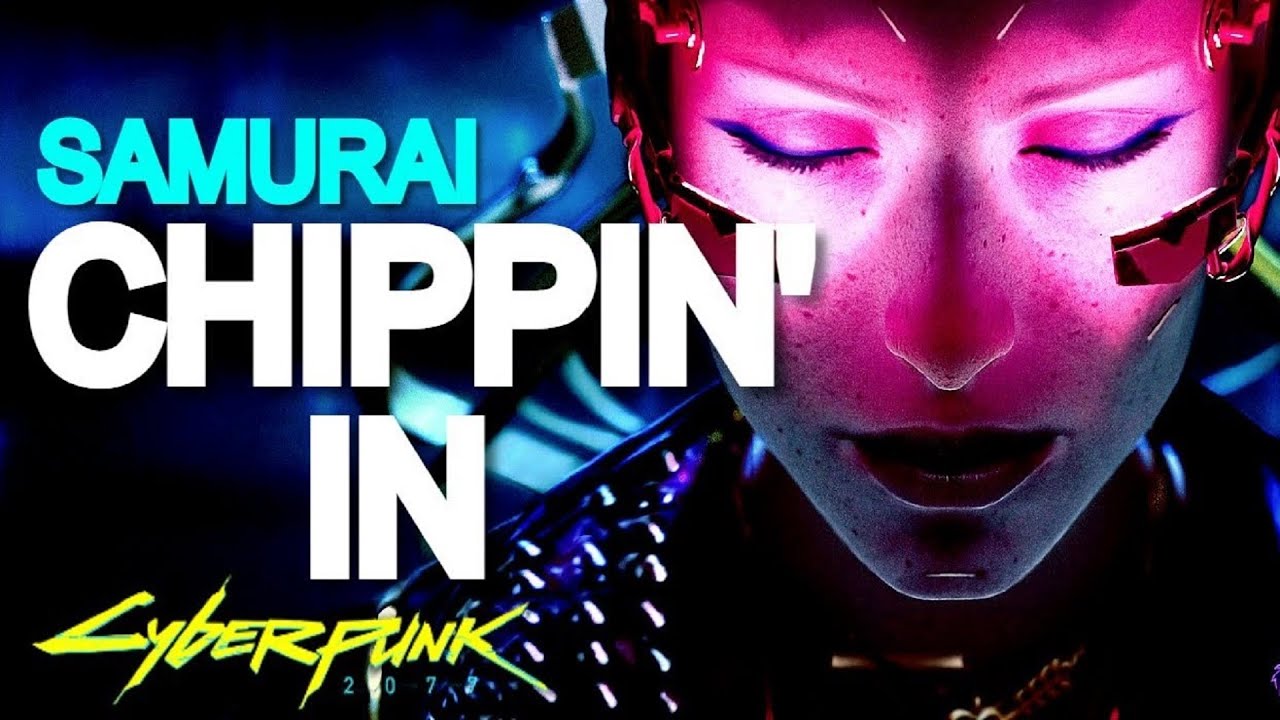 Samurai Chippin In Cyberpunk 2077 Official 4k Music Video Cyberpunk 2077 Videos 7446