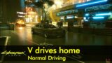 V drives home from work | Cyberpunk 2077 normal driving