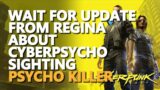 Wait for Update From Regina About The Cyberpsycho Sighting Cyberpunk 2077 Psycho Killer