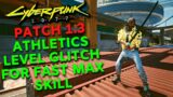 AFK Athletics Level Glitch for Fast Max Skill in Cyberpunk 2077 Patch 1.3