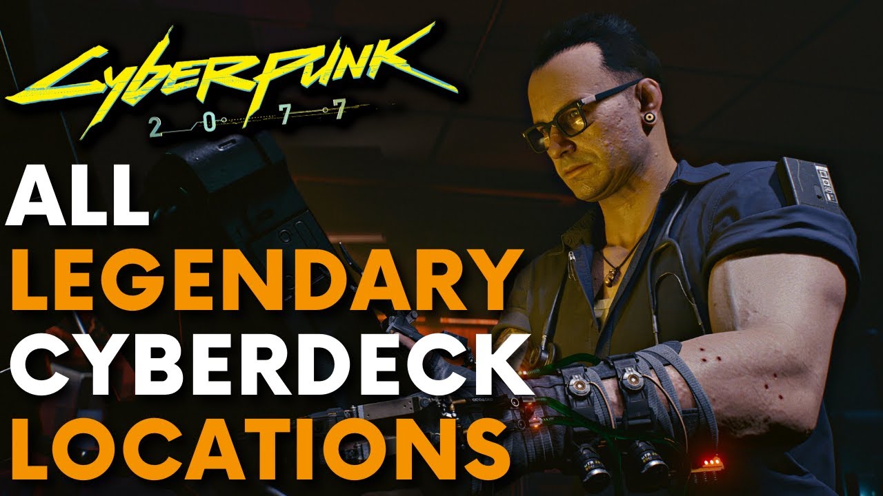 All Legendary Cyberdeck Locations In Cyberpunk 2077 Unique Ripperdoc   All Legendary Cyberdeck Locations In Cyberpunk 2077 Unique Ripperdoc Items 