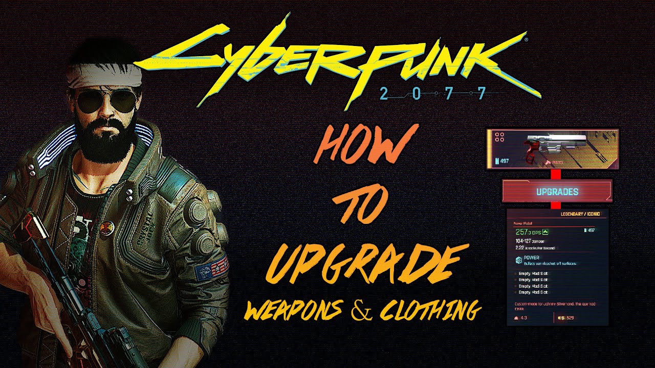 CYBERPUNK 2077 HOW TO UPGRADE WEAPONS CLOTHING Cyberpunk 2077 Videos