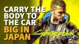 Carry the body to the car Cyberpunk 2077 Big in Japan (Put in Trunk)