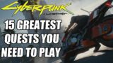 Cyberpunk 2077 – 15 Greatest Quests You NEED To Play
