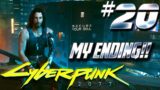 Cyberpunk 2077 #20: My Ending!!