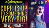 Cyberpunk 2077 – CDPR Is Up To Something VERY BIG!  What Do We Have Here?  Brand New Updates!