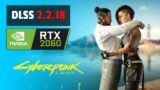 Cyberpunk 2077 DLSS 2.2.18 FPS/Graphics Comparison | RTX 2060