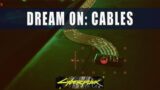 Cyberpunk 2077 Dream On Follow the Cables