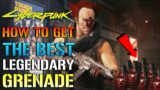Cyberpunk 2077: How To Get The BEST Legendary Grenade In The Game! & It's Amazing! (Legendary Guide)