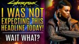 Cyberpunk 2077 – I Was NOT Expecting This Headline Today!  This Should Be Interesting…