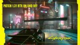 Cyberpunk 2077 – Patch 1.31  ( RTX OFF and RTX ON )