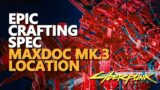 Epic Crafting Spec MaxDoc MK.3 Cyberpunk 2077 Location