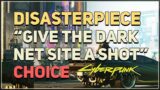 Give the dark net site a shot Disasterpiece Cyberpunk 2077 Choice