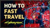 How to Fast Travel Cyberpunk 2077