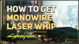 How to get Monowire / Laser Whip Cyberpunk 2077