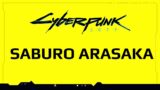 Maximum Mike – Saburo Arasaka – Night City Conspiracy – Cyberpunk 2077 Lore