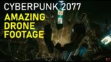 Night City high altitude drone video – Cyberpunk 2077