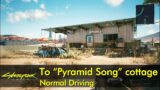 V's Apartment to "Pyramid Song" Cottage | Cyberpunk 2077 normal driving