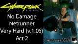 [Act 2] Cyberpunk 2077 (PC) No Damage – Netrunner, Very Hard (v.1.06)