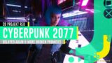 CD Projekt RED Cyberpunk 2077/The Witcher 3 Delayed Again & More Broken Promises