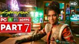 CYBERPUNK 2077 | Gameplay Walkthrough Part 7 (1080P 60FPS) – No Commentary