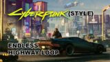 CYBERPUNK 2077 STYLE ENDLESS HIGHWAY HYPNOTIC RELAXATION 2021