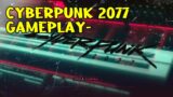 CyberPunk 2077 GAMEPLAY- PART 2 – Cyberpunk Moments