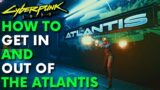 Cyberpunk 2077: How To Get in and out of THE ATLANTIS after Patch 1.31 (Location  & Guide)