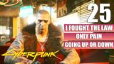 Cyberpunk 2077 – I Fought the Law – Only Pain – Gameplay Part 25 Walkthrough No Commentary