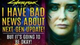 Cyberpunk 2077 – I Have Bad News About The Next-Gen Update…But It's Going To Be Ok. New Updates!
