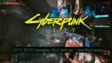 Cyberpunk 2077 RTX 3070 Gameplay Ultra Settings – Ultra Ray Tracing